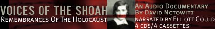 Voices of the Shoah, Documentary by David Notowitz